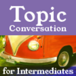 主題對話 Topic Conversation - 新教材